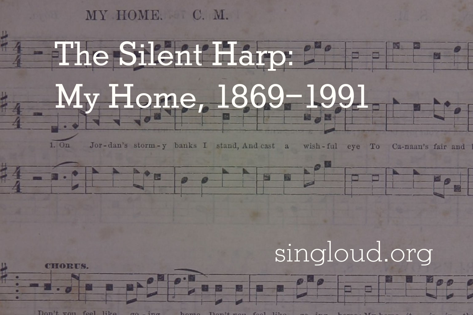 The Silent Harp: My Home, 1869–1991